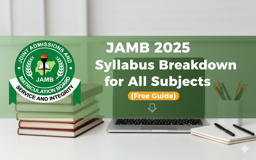 JAMB 2025 Syllabus Breakdown for All Subjects (Free Guide)